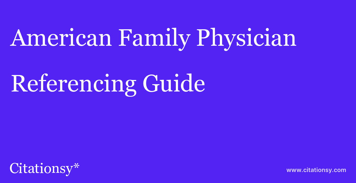 cite American Family Physician  — Referencing Guide